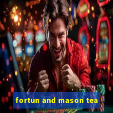 fortun and mason tea